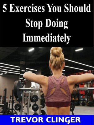 cover image of 5 Exercises You Should Stop Doing Immediately